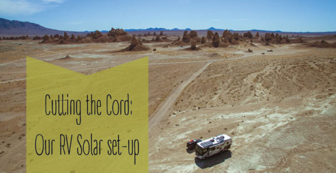 Cutting the Cord: Our RV Solar Set-up