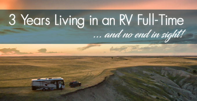Three Years Living in an RV Full-Time and No End in Sight